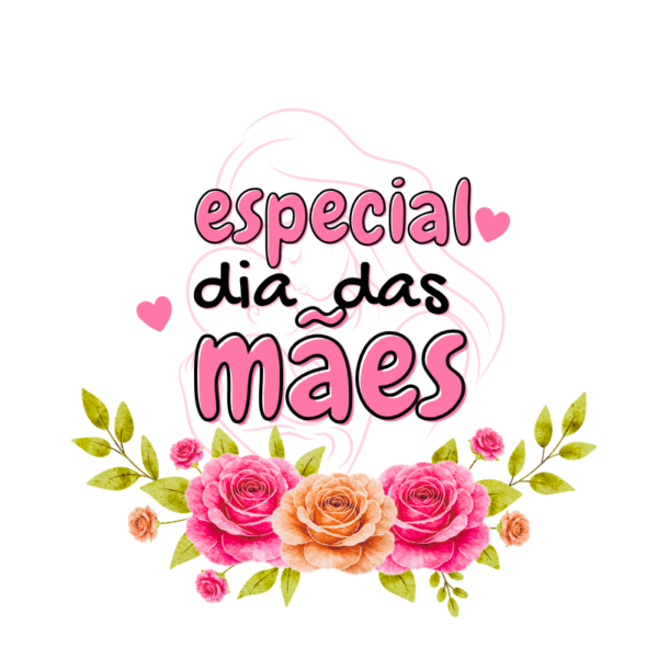 Especial Dia das Mães